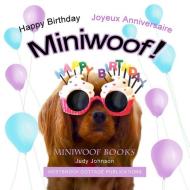 Happy Birthday Miniwoof: Bon Anniversaire Miniwoof edito da LIGHTNING SOURCE INC