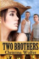 Two Brothers di Christina Wolfer edito da Turquoise Morning Press