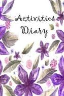 Activities Diary: For Recording Activities You Love. di Modhouses Publishing edito da Createspace Independent Publishing Platform