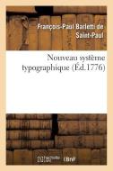 Nouveau Systï¿½me Typographique di Barletti-F-P edito da Hachette Livre - Bnf