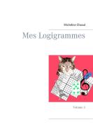 Mes Logigrammes di Micheline Chaoul edito da Books on Demand