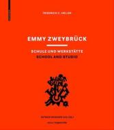 Emmy Zweybruck Schule Und Werkstatte / School and Studio di Friedrich C. Heller edito da Birkhauser