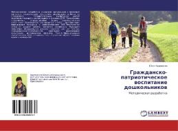 Grazhdansko-patrioticheskoe vospitanie doshkol'nikov di Juliya Kruglikova edito da LAP Lambert Academic Publishing