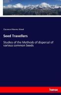 Seed Travellers di Clarence Moores Weed edito da hansebooks
