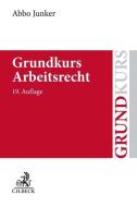 Grundkurs Arbeitsrecht di Abbo Junker edito da Beck C. H.