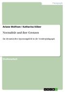 Normalität und ihre Grenzen di Katharina Köber, Ariane Wolfram edito da GRIN Publishing