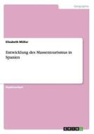 Entwicklung des Massentourismus in Spanien di Elisabeth Müller edito da GRIN Verlag