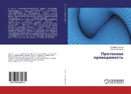 Protonnaya provodimost' di Valerij Kalytka, Mihail Korovkin edito da LAP Lambert Academic Publishing