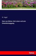 Hans von Bülow: Sein Leben und sein Entwickelungsgang di B. Vogel edito da hansebooks