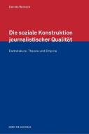 Die soziale Konstruktion journalistischer Qualität di Reineck Dennis edito da Herbert von Halem Verlag