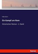 Ein Kampf um Rom di Felix Dahn edito da hansebooks