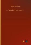 A Canadian Farm Mystery di Bessie Marchant edito da Outlook Verlag