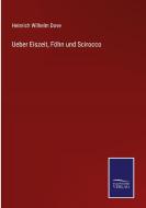 Ueber Eiszeit, Föhn und Scirocco di Heinrich Wilhelm Dove edito da Salzwasser-Verlag GmbH