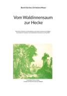 Vom Waldinnensaum zur Hecke di Bernd Gerken, Christiane Meyer edito da Books on Demand