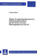 Regeln für eigenkapitalersetzende Gesellschafterdarlehen bei der GmbH und ihre Übertragbarkeit auf die AG di Andreas Müller edito da Lang, Peter GmbH