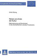 Reisen ans Ende der Kultur di Ulrich Döring edito da Lang, Peter GmbH
