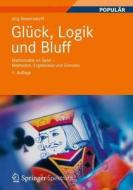 Gluck, Logik Und Bluff di Jorg Bewersdorff edito da Vieweg+teubner Verlag