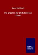 Die Engel in der altchristlichen Kunst di Georg Stuhlfauth edito da TP Verone Publishing