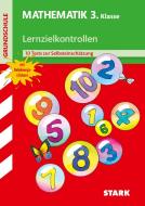 Lernzielkontrollen Grundschule. Mathematik 3. Klasse di Katja Kersten edito da Stark Verlag GmbH