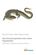 Das Tierreich geordnet nach seiner Organisation di Baron von Cuvier edito da Literaricon Verlag