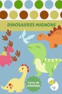 Dinosaures Mignons Livre de coloriage di Alissia T. Press edito da Adina Tamiian