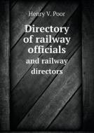 Directory Of Railway Officials And Railway Directors di Henry V Poor edito da Book On Demand Ltd.