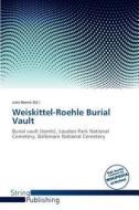 Weiskittel-roehle Burial Vault edito da Duc