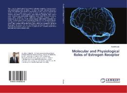 Molecular and Physiological Roles of Estrogen Receptor di Ahed Khatib edito da LAP Lambert Academic Publishing