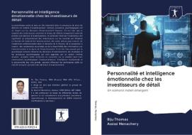 Personnalité et intelligence émotionnelle chez les investisseurs de détail di Biju Thomas, Assissi Menachery edito da AV Akademikerverlag