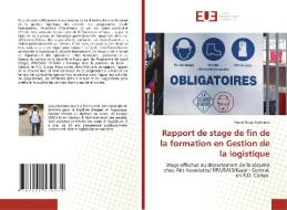 Rapport de stage de fin de la formation en Gestion de la logistique di Pascal Ruayi Kabunda edito da Éditions universitaires européennes