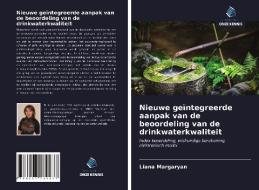 Nieuwe geïntegreerde aanpak van de beoordeling van de drinkwaterkwaliteit di Liana Margaryan edito da Uitgeverij Onze Kennis