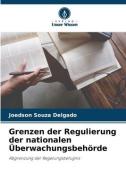 Grenzen der Regulierung der nationalen Überwachungsbehörde di Joedson Souza Delgado edito da Verlag Unser Wissen