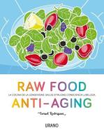 Raw Food Anti-Aging di Consol Rodriguez edito da URANO PUB INC