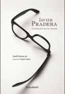 Javier Pradera : itinerario de un editor di Jordi Gracia, Javier Pradera edito da Trama Editorial, S.L.