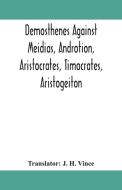 Demosthenes Against Meidias, Androtion, di J.H. VINCE edito da Lightning Source Uk Ltd