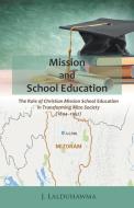 Mission and School Education di J. Lalduhawma edito da ISPCK