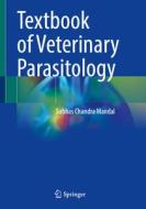 Textbook of Veterinary Parasitology di Subhas Chandra Mandal edito da SPRINGER NATURE