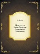 Nursultan Nazarbaevtyn Euraziyalyk Missiyasy di A Dugin edito da Book On Demand Ltd.