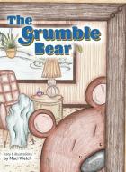 The Grumble Bear di Maci Welch edito da LIGHTNING SOURCE INC