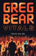 Vitals di Greg Bear edito da HarperCollins Publishers