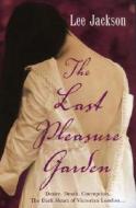 The Last Pleasure Garden di Lee Jackson edito da Cornerstone