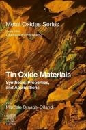Tin Oxide Materials: Synthesis, Properties, and Applications di Marcelo Ornaghi Orlandi edito da ELSEVIER