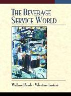 The Beverage Service World di Wallace L. Rande, Valentino Luciani edito da Pearson Education (us)