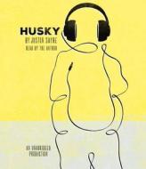Husky di Justin Sayre edito da Listening Library (Audio)