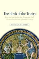 The Birth of the Trinity di Matthew W. Bates edito da OUP Oxford
