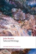 Selected Writings di John Ruskin edito da Oxford University Press