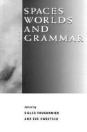 Spaces, Worlds, & Grammar (Paper) di Gilles Fauconnier edito da University of Chicago Press