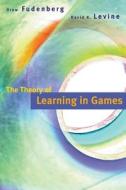 The Theory Of Learning In Games di Drew Fudenberg, David K. Levine edito da Mit Press Ltd