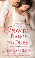 How to Dance with a Duke di Manda Collins edito da Griffin Publishing