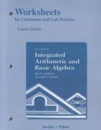 Worksheets for Classroom or Lab Practice for Integrated Arithmetic and Basic Algebra di Bill E. Jordan, William P. Palow edito da Pearson Education (US)